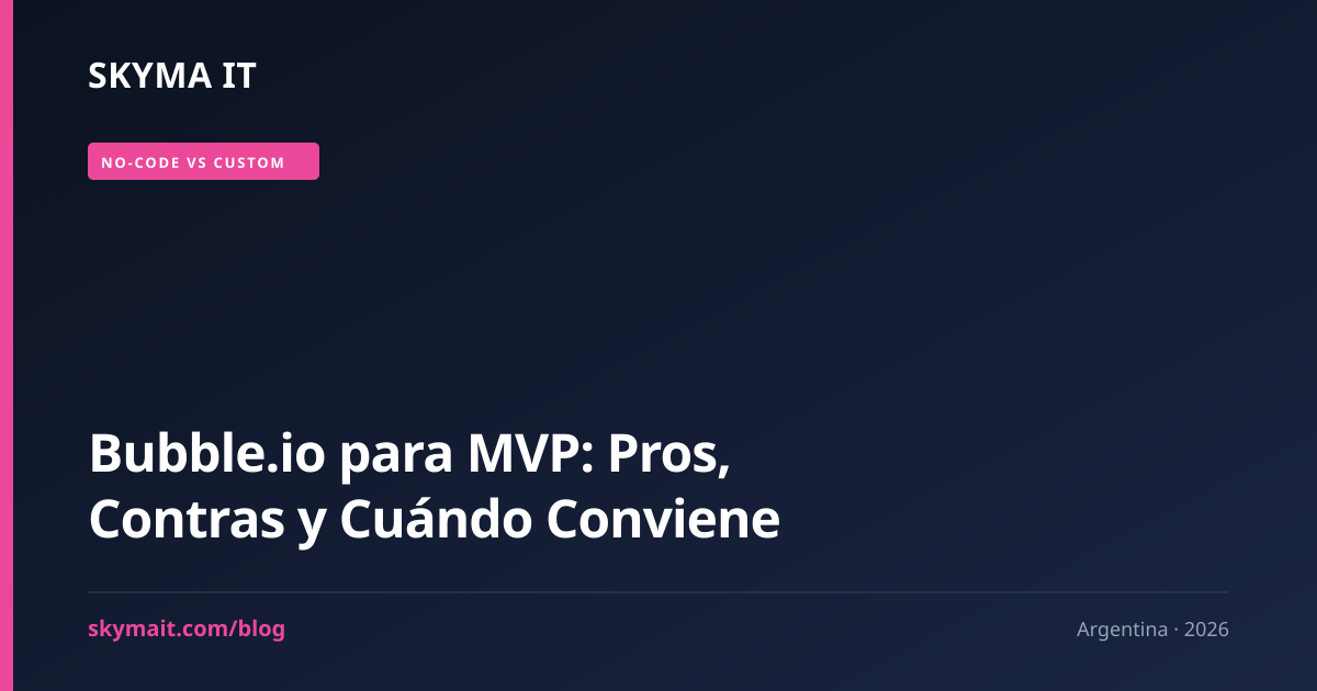 Bubble.io para MVP: Pros, Contras y Cuándo Conviene