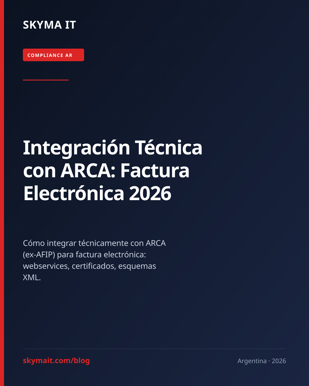 Integración ARCA Factura Electrónica 2026: Guía Técnica AR
