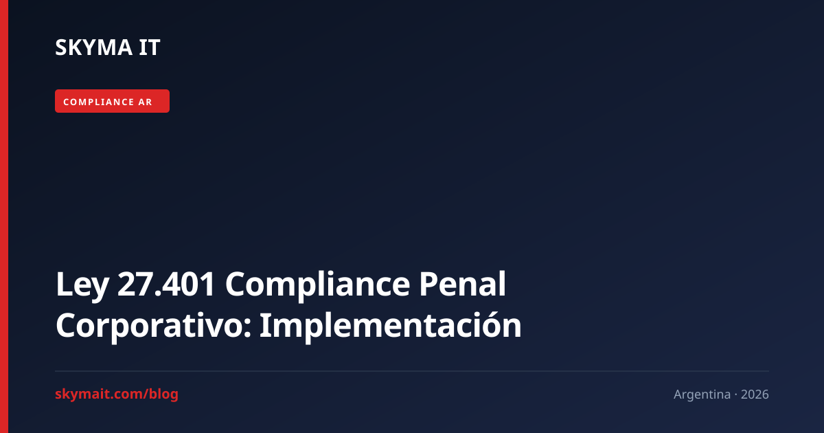 Ley 27.401 Compliance Penal 2026: Programa de Integridad PyME AR