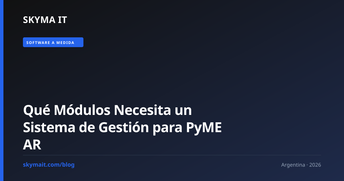 Qué módulos necesita un sistema de gestión para PyME AR