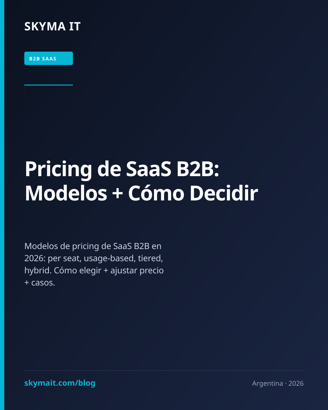 Pricing de SaaS B2B: Modelos + Cómo Decidir