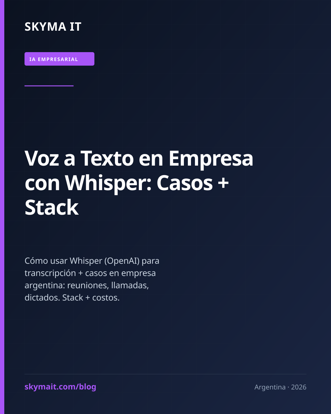 Whisper Voz a Texto en Empresa AR 2026: Casos + Stack + Costos